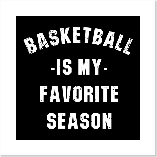 Basketball is my Favorite Season Wall Art by redsoldesign